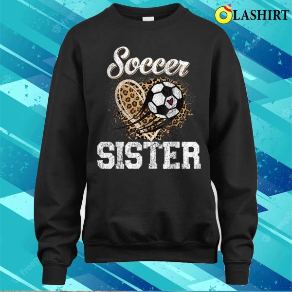 Soccer Sister T-shirt, Soccer Sister Leopard Funny Soccer Sister Mothers Day T-shirt