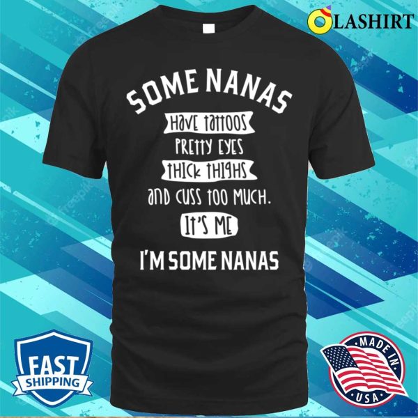 Some Nanas Cuss Too Much Funny Nanas Gifts T-shirt