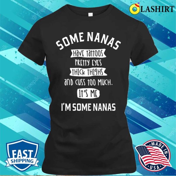 Some Nanas Cuss Too Much Funny Nanas Gifts T-shirt