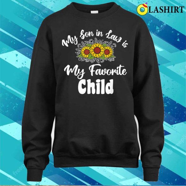 Son In Law T-shirt, My Soninlaw Is My Favorite Child Funny Mom T-shirt