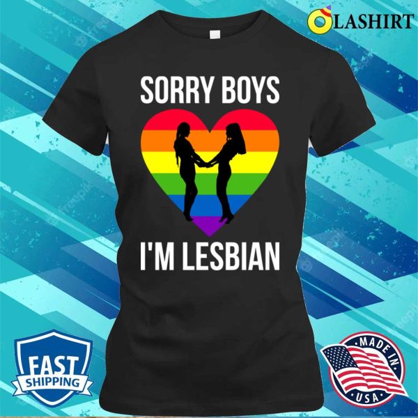 Sorry Boys Im Lesbian T-shirt, Sorry Boys Im Lesbian Funny Lesbian Gift T-shirt