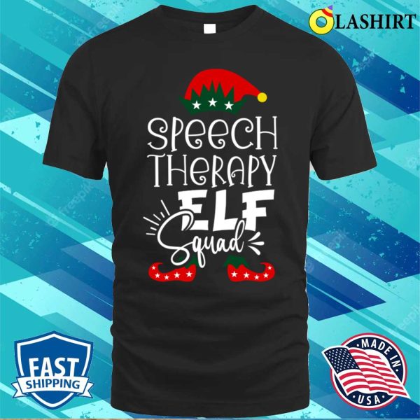 Speech Therapy Elf Squad Funny Christmas Slp Speech Therapy Gifts Ideas T-shirt