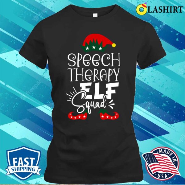 Speech Therapy Elf Squad Funny Christmas Slp Speech Therapy Gifts Ideas T-shirt