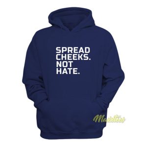 Spread Cheeks Not Hate Hoodie 2