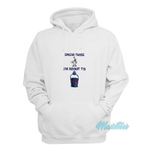 Spread Those I'm About To Cum Buckets Hoodie 2 Spread Those Im About To Cum Buckets Hoodie 1 1