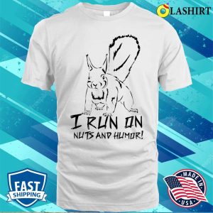Squirrel T shirt A Funny Squirrel For Those Who Appreciate Humor T shirt 2