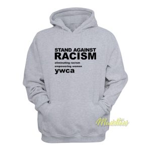 Stands Against Racism Eliminating Racism Hoodie 1 1