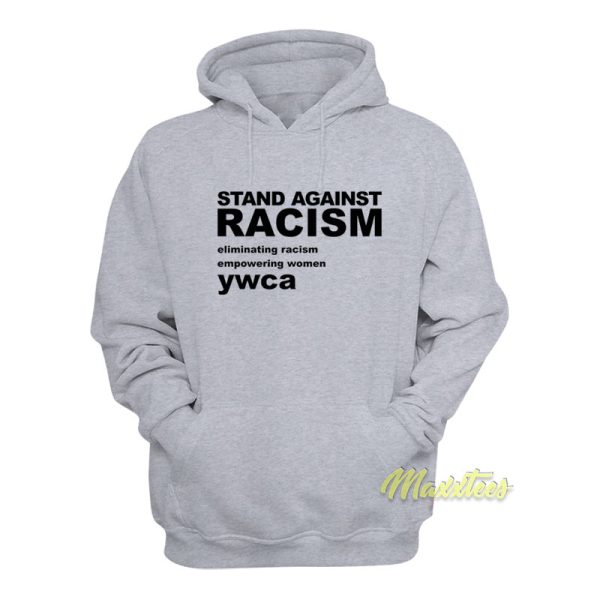 Stands Against Racism Eliminating Racism Hoodie