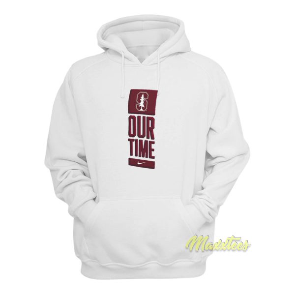 Stanford California Our Time Hoodie