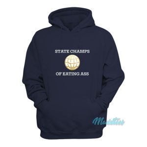 State Champs Of Eating Ass Hoodie