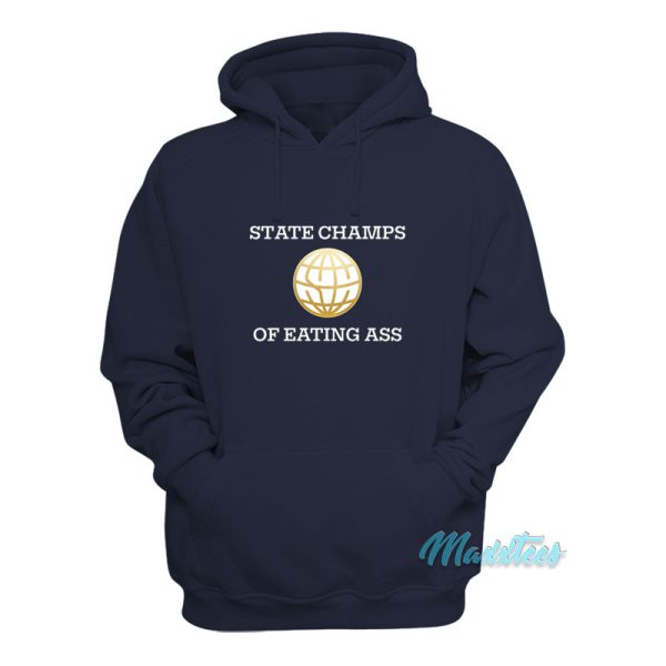 State Champs Of Eating Ass Hoodie