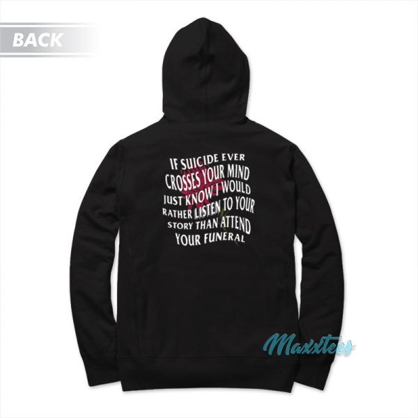 Stay If Suicide Ever Crosses Your Mind Hoodie