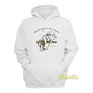 Stay Strapped Or Get Clapped Said Pooh Hoodie 1 Stay Strapped Or Get Clapped Said Pooh Hoodie 2