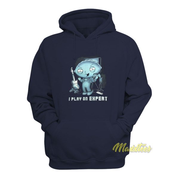 Stewie Griffin I Play On Expert Hoodie