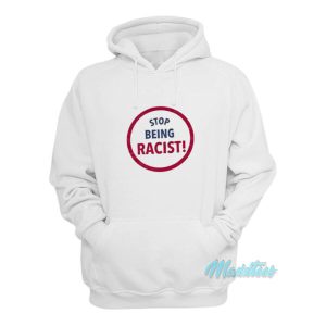 Stop Being Racist Hoodie 2