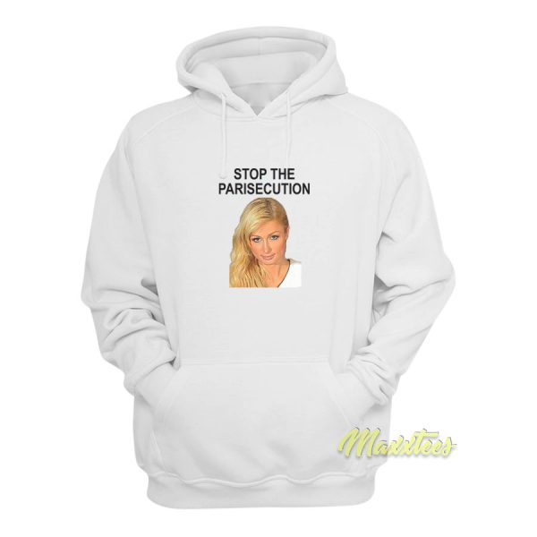 Stop The Parisecution Paris Hilton Hoodie