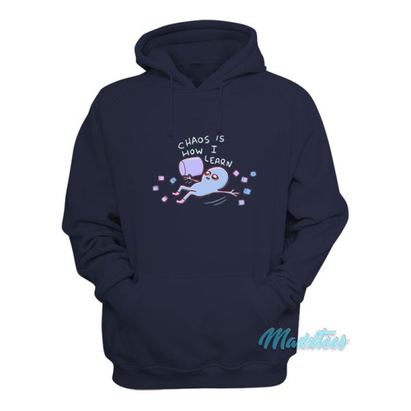 Strange Planet Chaos Is How I Learn Hoodie