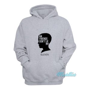 Stranger Things Friends Dont Lie Eleven Hoodie 1