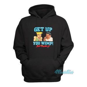Street Fighter 2 Get Up You Wimp Hoodie 1
