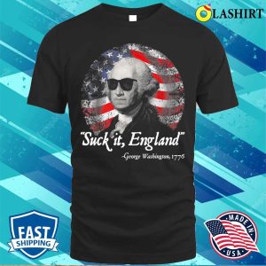 Suck It England Funny 4th Of July T shirt 1