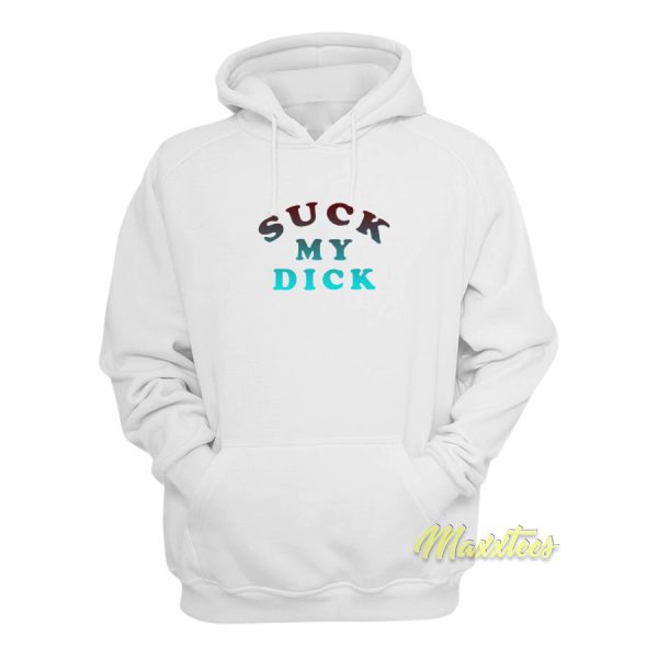 Suck My Dick Hoodie