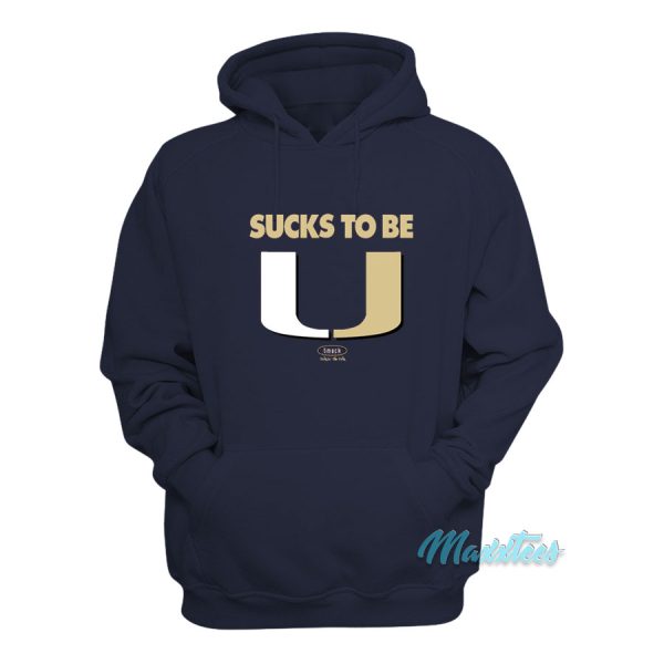 Sucks To Be U Hoodie