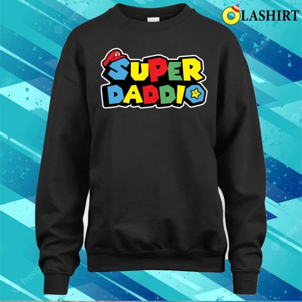 Super Gamer Daddio Funny Super Daddy Funny Fathers From Wife Kids T-shirt