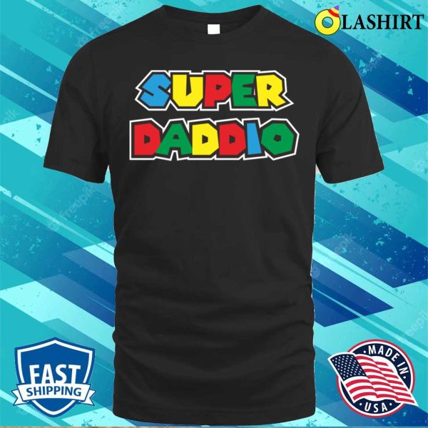 Super Super Daddio Funny Fathers Day For Gamer T-shirt