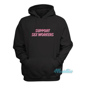 Support Sex Workers Hoodie 1