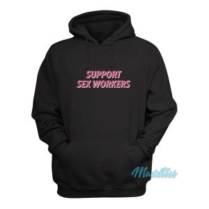 Support Sex Workers Hoodie 2