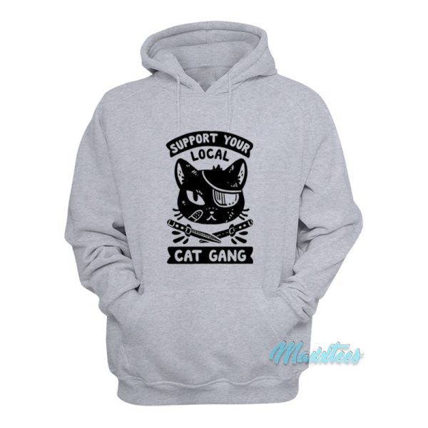 Support Your Local Cat Gang Hoodie