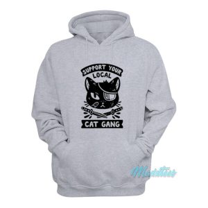 Support Your Local Cat Gang Hoodie 2