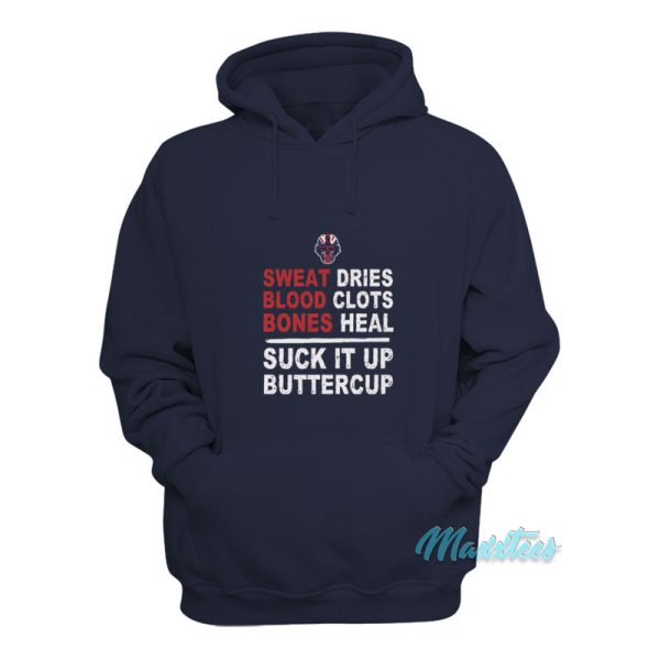 Sweat Dries Blood Clots Bones Heal Hoodie