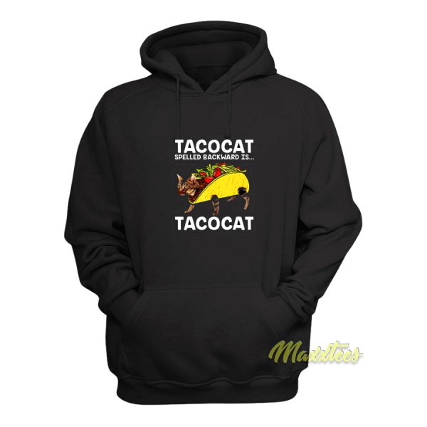 Taco Cat Spelled Backward Is Taco Cat Hoodie