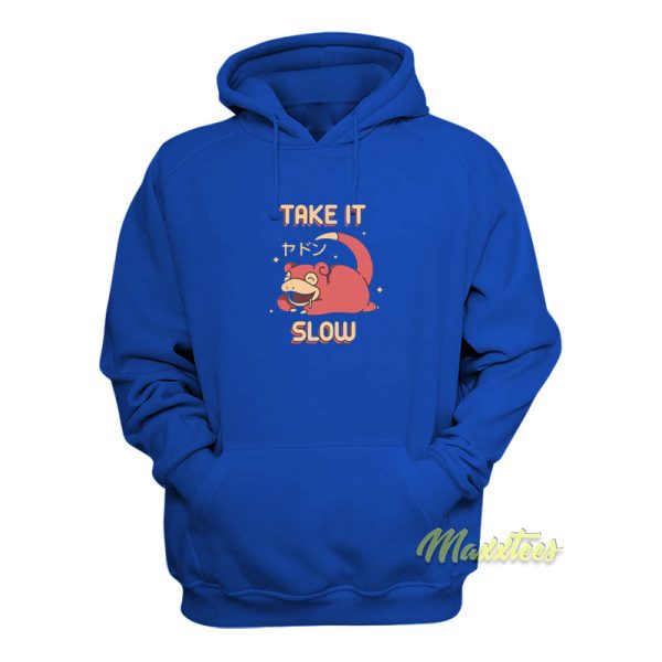 Take It Slow Pokemon Hoodie