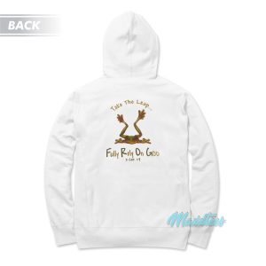 Take The Leap Frog Fully Rely On God Hoodie 1