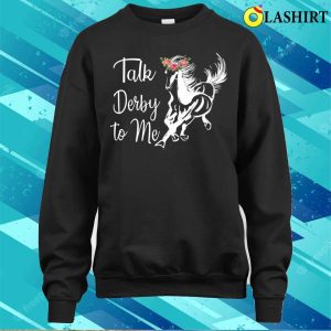 Talk Derby To Me Derby Horse Racing Funny Horse Racing Flower T shirt 4