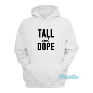 Tall And Dope Hoodie 2