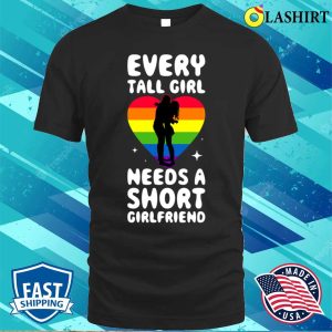Tall Girl Short Girlfriend T shirt Tall Girl Short Girlfriend Funny Lesbian Gift T shirt 1