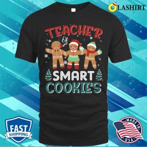 Teacher Of Smart Cookies Christmas Gingerbread Pajamas T shirt 1