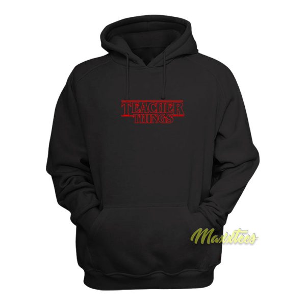 Teacher Things Hoodie