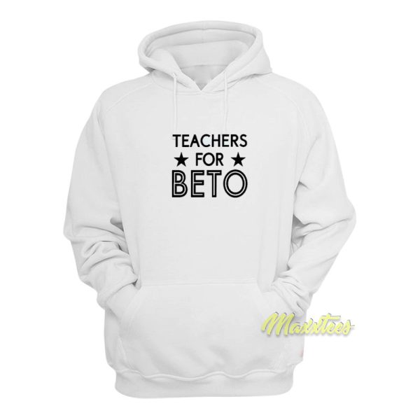 Teachers For Beto Hoodie