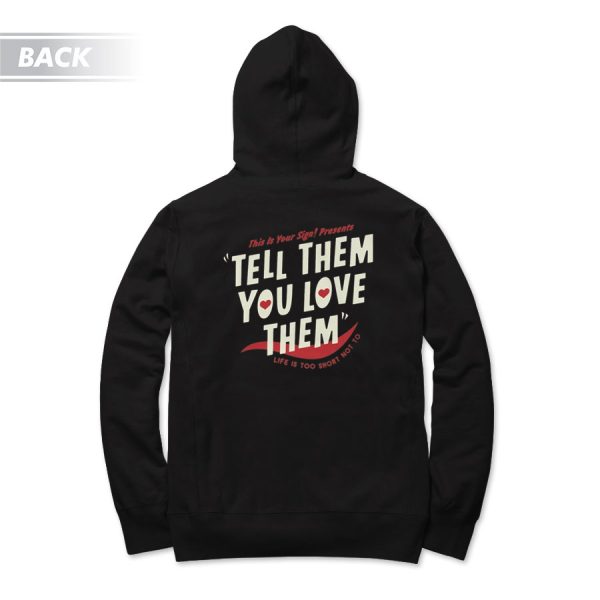 Tell Them You Love Them Hoodie