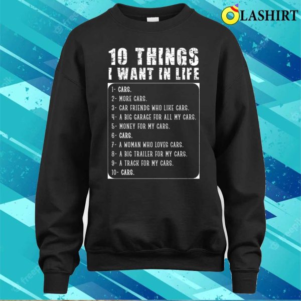 Ten Things I Want In Life Funny Gift For Car Lovers T-shirt