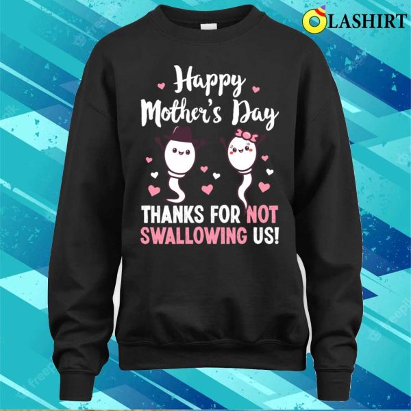 Thanks For Not Swallowing Us Adult Humor Mom Gift T-shirt