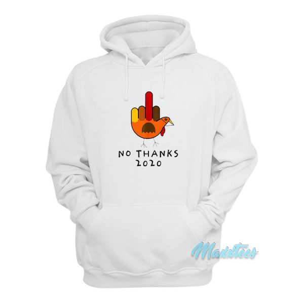 Thanksgiving 2020 Turkey No Thanks Grumpy Hoodie