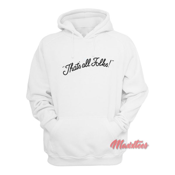 That’s All Folks Hoodie