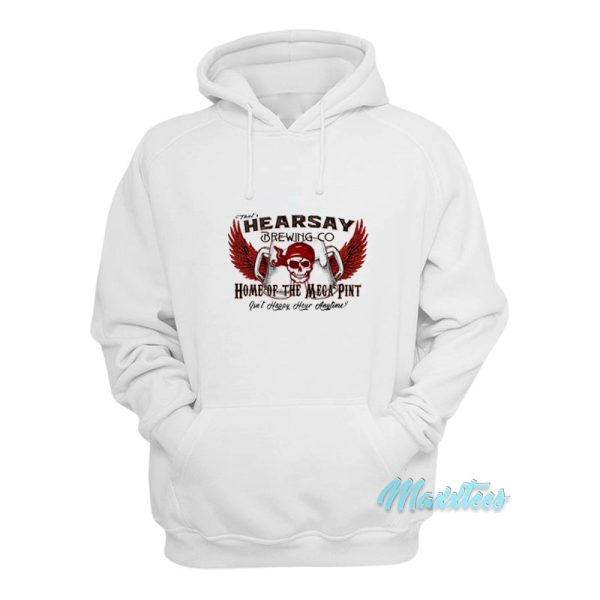 That’s Hearsay Brewing Co Home Of The Mega Pint Hoodie