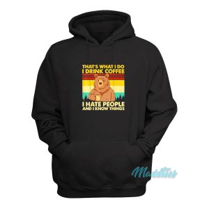 Thats What I Do I Drink Coffee Bear Hoodie 1