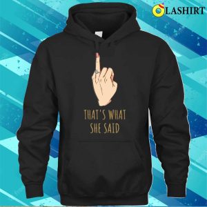 Thats What She Said Funny Bachelorette Party Gift T shirt 3